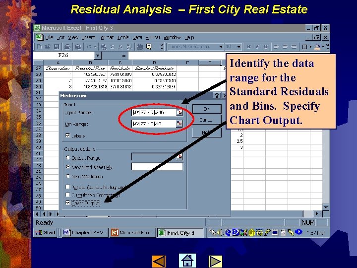 Residual Analysis – First City Real Estate Identify the data range for the Standard