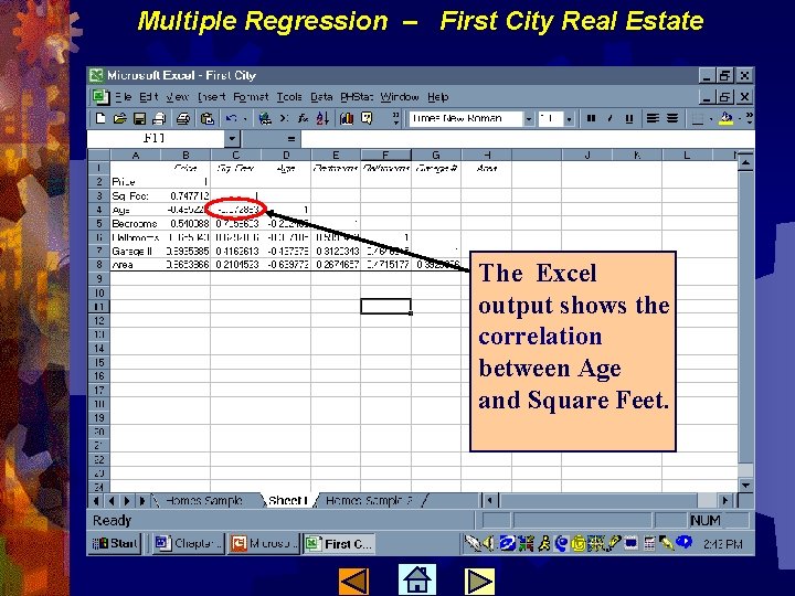 Multiple Regression – First City Real Estate The Excel output shows the correlation between