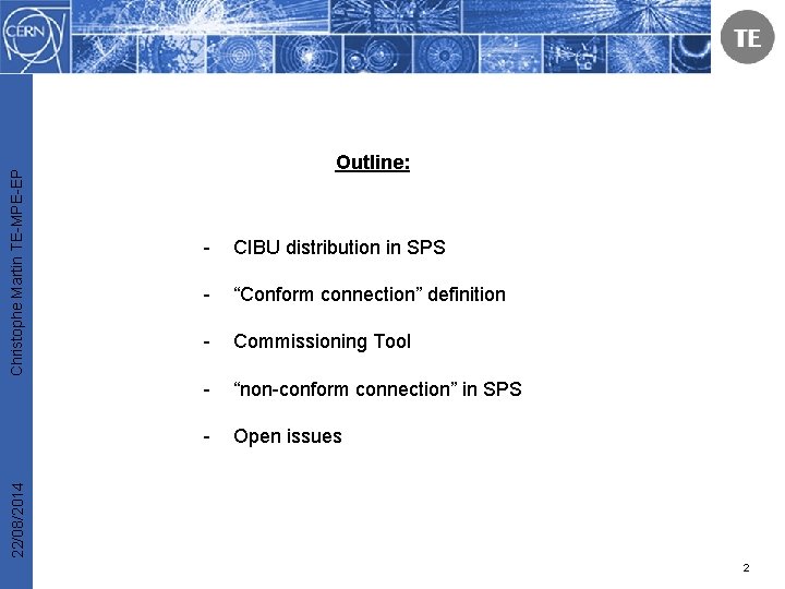 - CIBU distribution in SPS - “Conform connection” definition - Commissioning Tool - “non-conform
