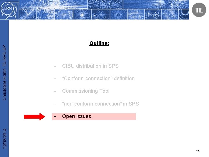 - CIBU distribution in SPS - “Conform connection” definition - Commissioning Tool - “non-conform