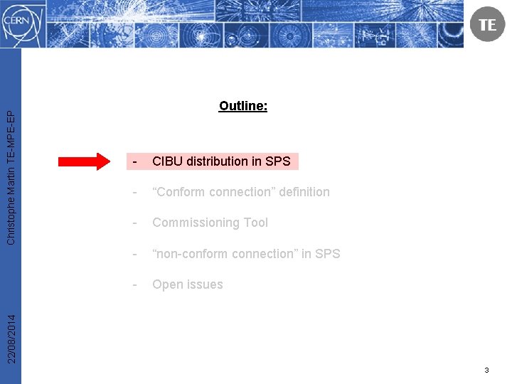 - CIBU distribution in SPS - “Conform connection” definition - Commissioning Tool - “non-conform