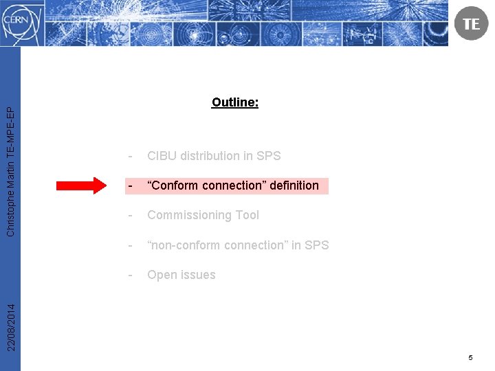 - CIBU distribution in SPS - “Conform connection” definition - Commissioning Tool - “non-conform
