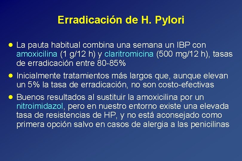 Erradicación de H. Pylori · La pauta habitual combina una semana un IBP con