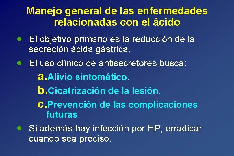 Manejo general de las enfermedades relacionadas con el ácido · El objetivo primario es