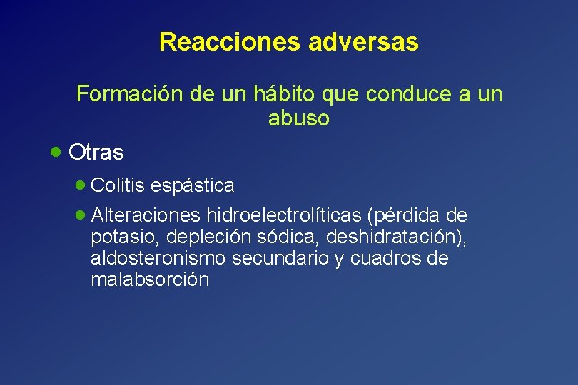 Reacciones adversas Formación de un hábito que conduce a un abuso · Otras ·