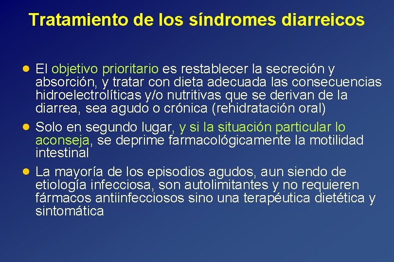 Tratamiento de los síndromes diarreicos · · · El objetivo prioritario es restablecer la