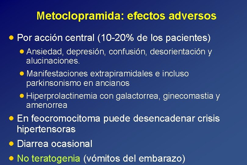 Metoclopramida: efectos adversos · Por acción central (10 -20% de los pacientes) · Ansiedad,