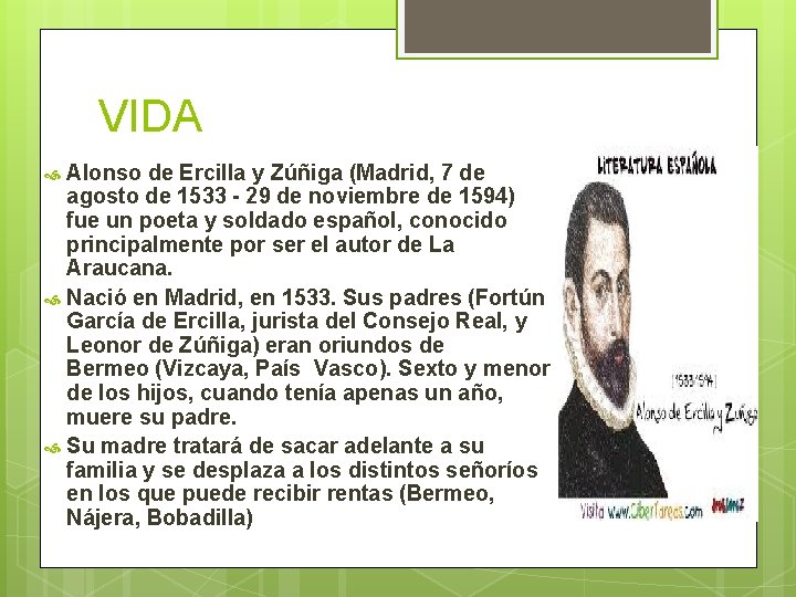 VIDA Alonso de Ercilla y Zúñiga (Madrid, 7 de agosto de 1533 - 29