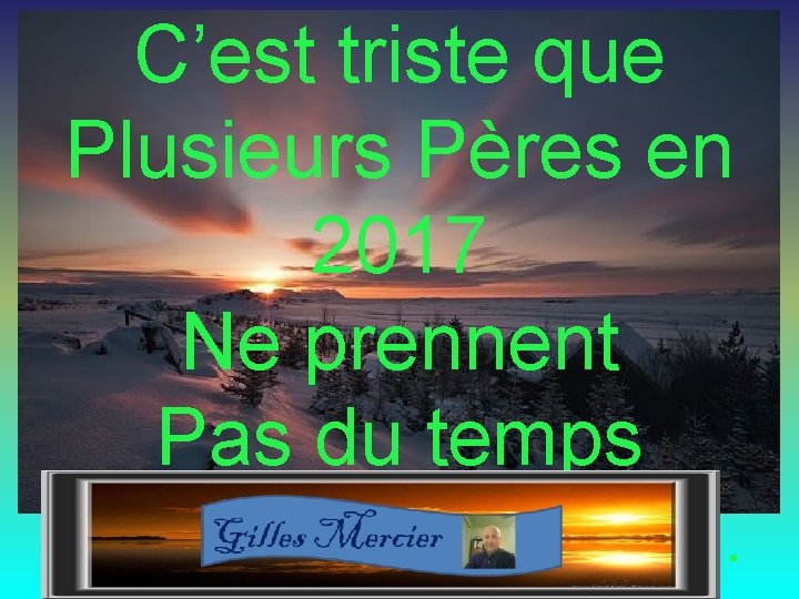 C’est triste que Plusieurs Pères en 2017 Ne prennent Pas du temps avec leurs