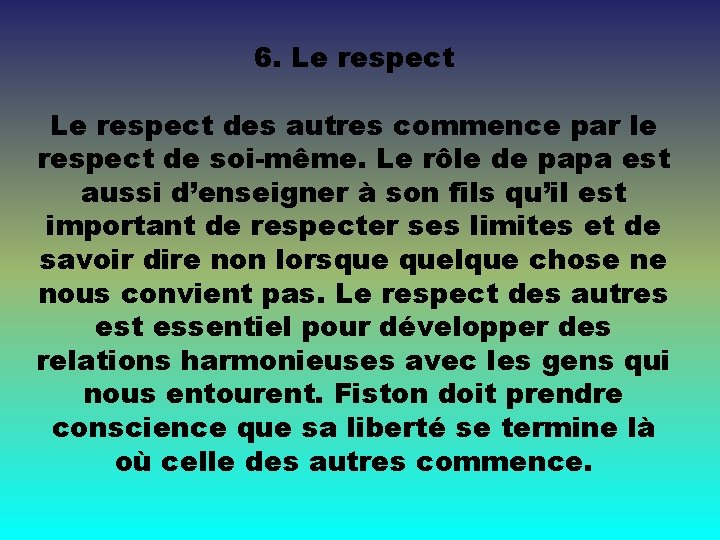 6. Le respect des autres commence par le respect de soi-même. Le rôle de