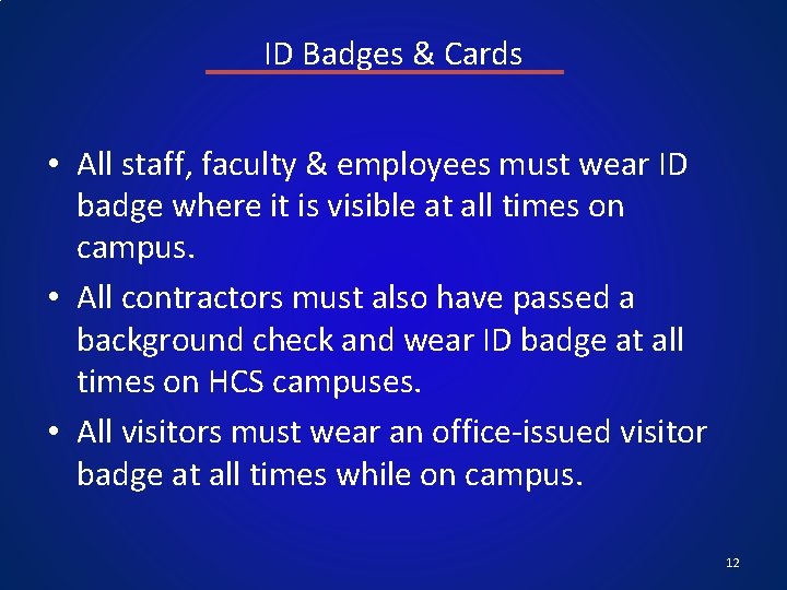 ID Badges & Cards • All staff, faculty & employees must wear ID badge