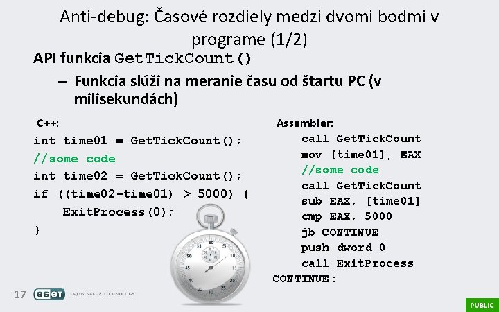 Anti-debug: Časové rozdiely medzi dvomi bodmi v programe (1/2) API funkcia Get. Tick. Count()