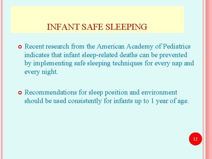 INFANT SAFE SLEEPING Recent research from the American Academy of Pediatrics indicates that infant