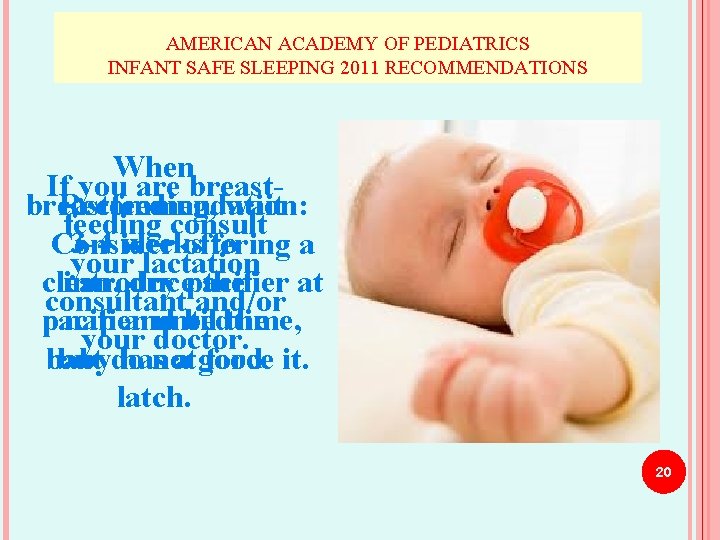 AMERICAN ACADEMY OF PEDIATRICS INFANT SAFE SLEEPING 2011 RECOMMENDATIONS When If you are breastfeeding,