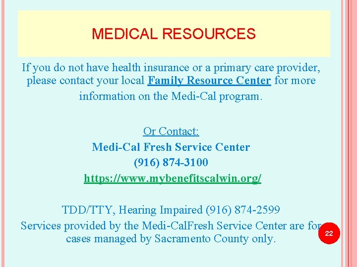 MEDICAL RESOURCES If you do not have health insurance or a primary care provider,