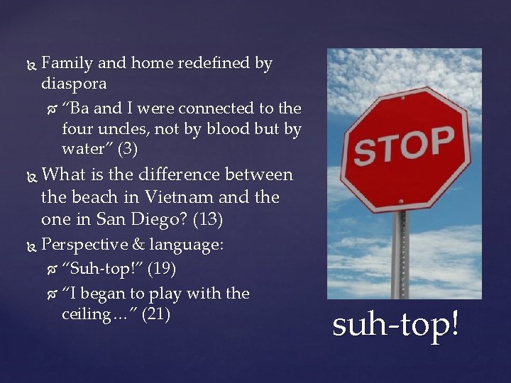  Family and home redefined by diaspora “Ba and I were connected to the