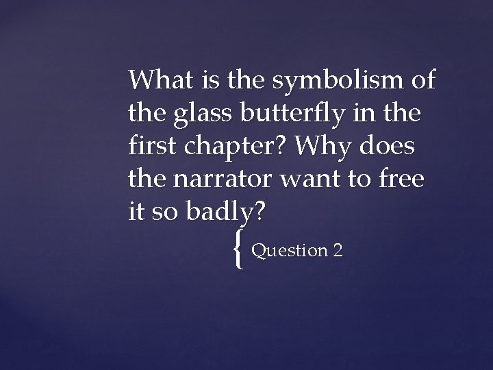 What is the symbolism of the glass butterfly in the first chapter? Why does