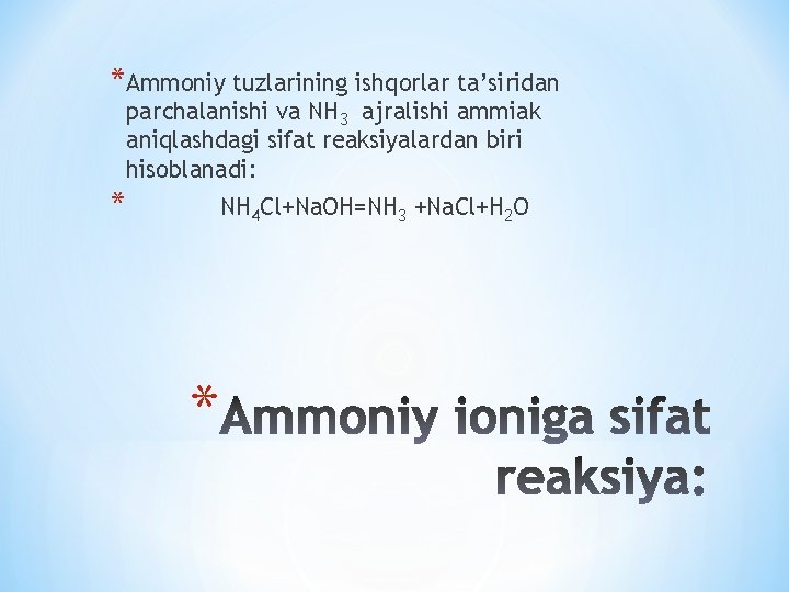*Ammoniy tuzlarining ishqorlar ta’siridan parchalanishi va NH 3 ajralishi ammiak aniqlashdagi sifat reaksiyalardan biri