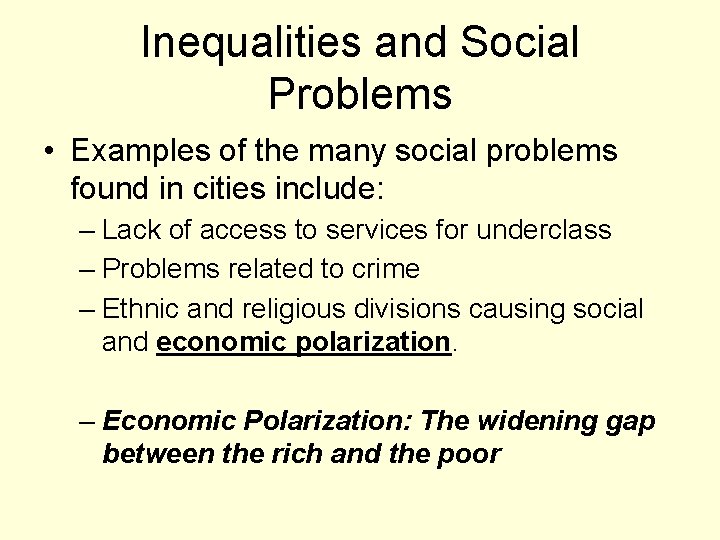 Inequalities and Social Problems • Examples of the many social problems found in cities