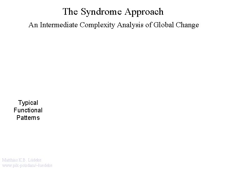 The Syndrome Approach An Intermediate Complexity Analysis of Global Change Typical Functional Patterns Matthias