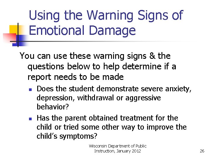 Using the Warning Signs of Emotional Damage You can use these warning signs &