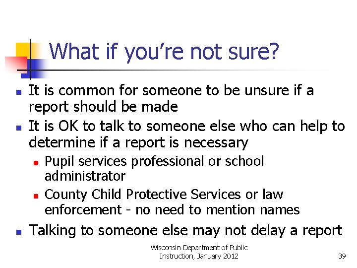What if you’re not sure? n n It is common for someone to be