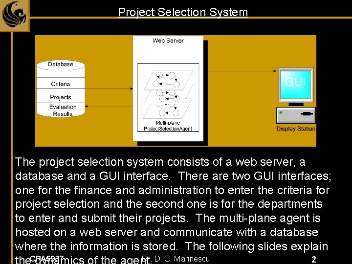 Project Selection System GUI The project selection system consists of a web server, a