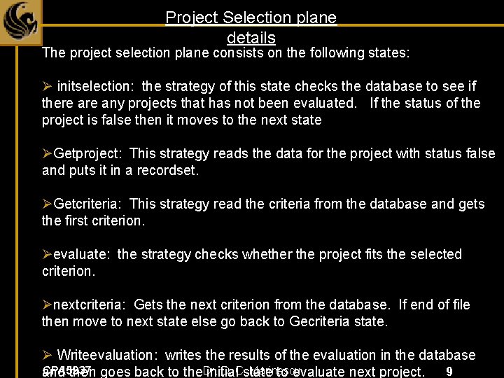 Project Selection plane details The project selection plane consists on the following states: Ø