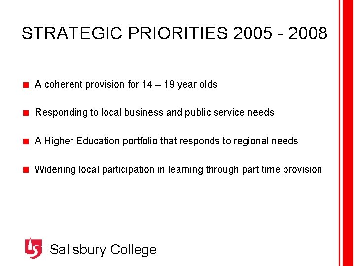 STRATEGIC PRIORITIES 2005 - 2008 A coherent provision for 14 – 19 year olds