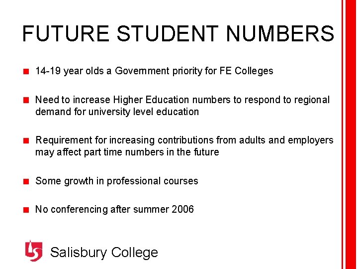 FUTURE STUDENT NUMBERS 14 -19 year olds a Government priority for FE Colleges Need