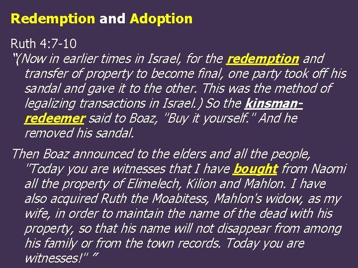 Redemption and Adoption Ruth 4: 7 -10 “(Now in earlier times in Israel, for