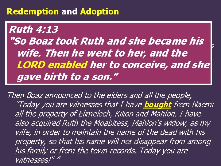 Redemption and Adoption Ruth 4: 7 -10 Ruth 4: 13 “(Now in earlier times