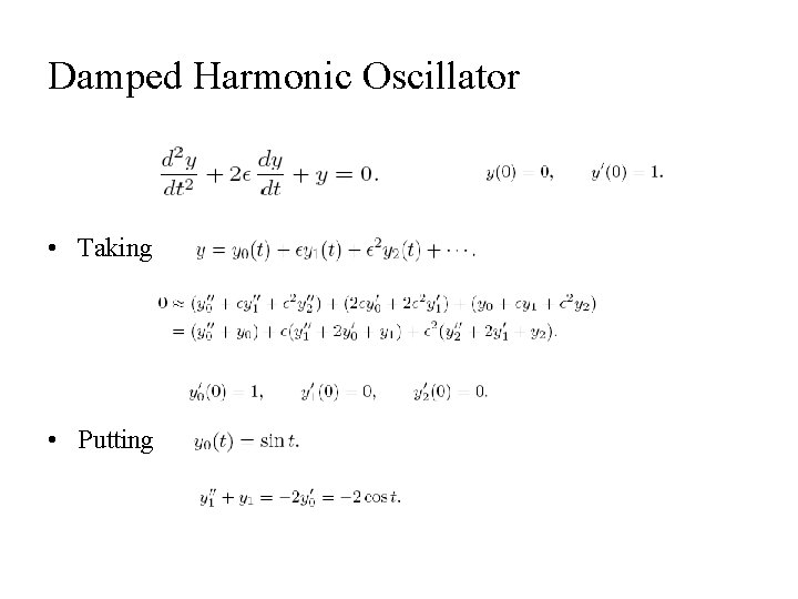 Damped Harmonic Oscillator • Taking • Putting 