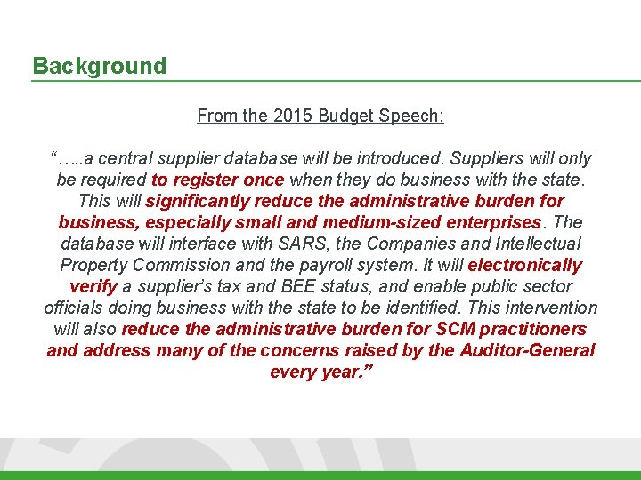 Background From the 2015 Budget Speech: “…. . a central supplier database will be