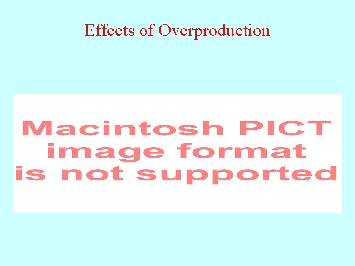 Effects of Overproduction 
