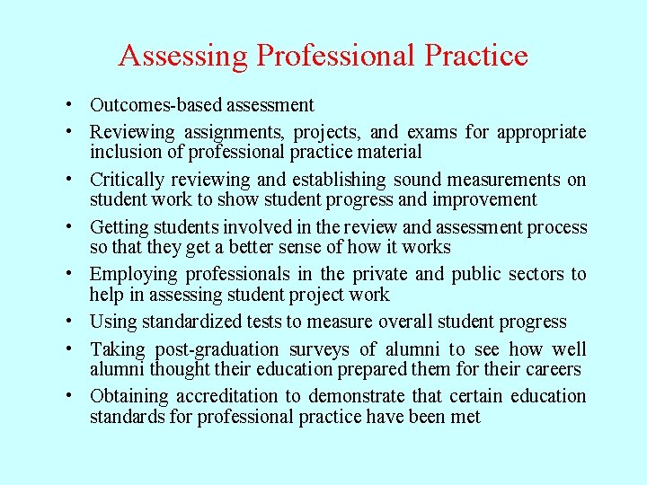 Assessing Professional Practice • Outcomes-based assessment • Reviewing assignments, projects, and exams for appropriate