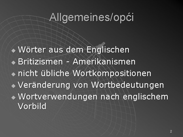 Allgemeines/opći Wörter aus dem Englischen u Britizismen - Amerikanismen u nicht übliche Wortkompositionen u