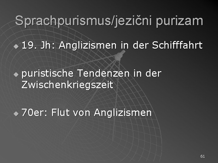 Sprachpurismus/jezični purizam u u u 19. Jh: Anglizismen in der Schifffahrt puristische Tendenzen in