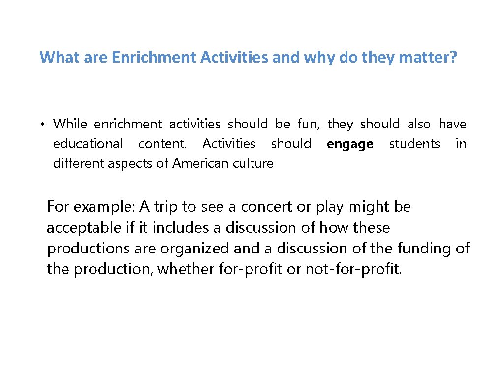 What are Enrichment Activities and why do they matter? • While enrichment activities should