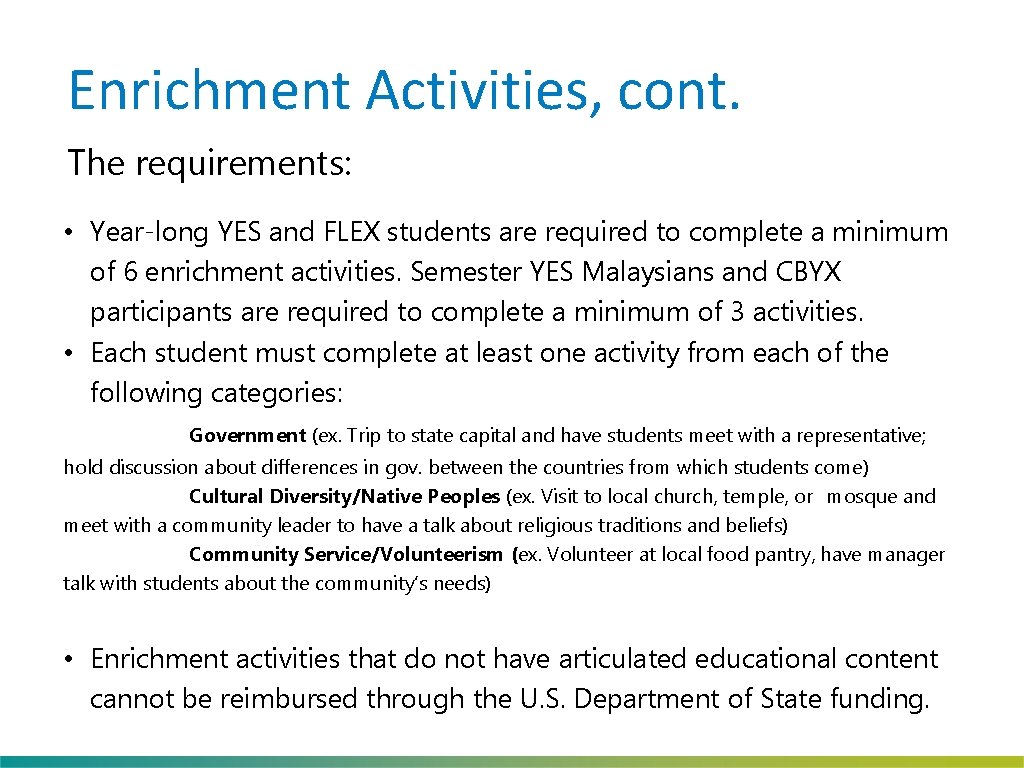 Enrichment Activities, cont. The requirements: • Year-long YES and FLEX students are required to