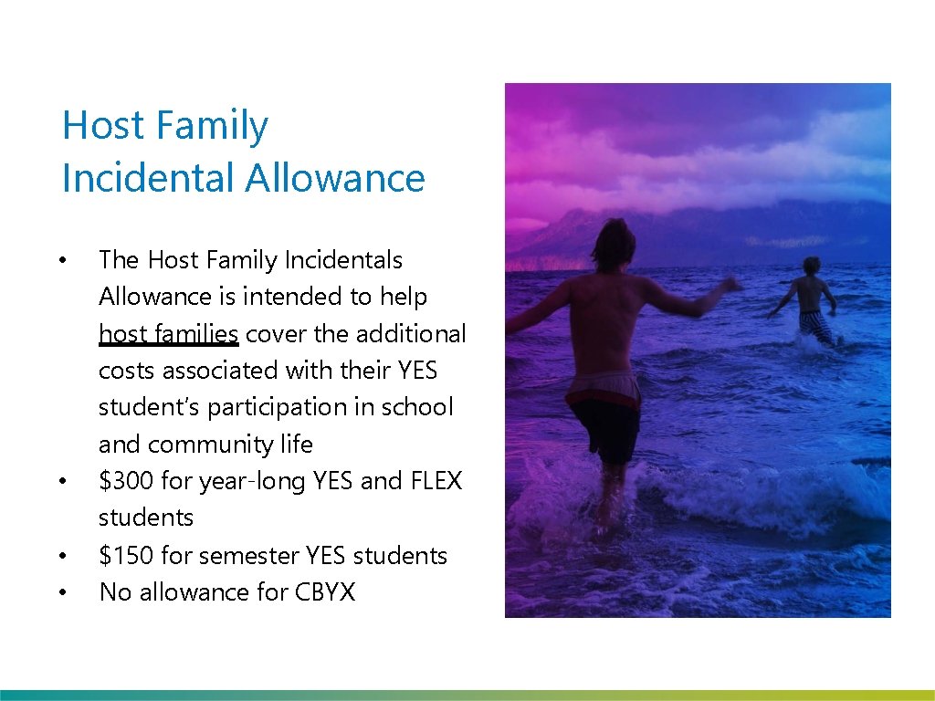 Host Family Incidental Allowance • • The Host Family Incidentals Allowance is intended to