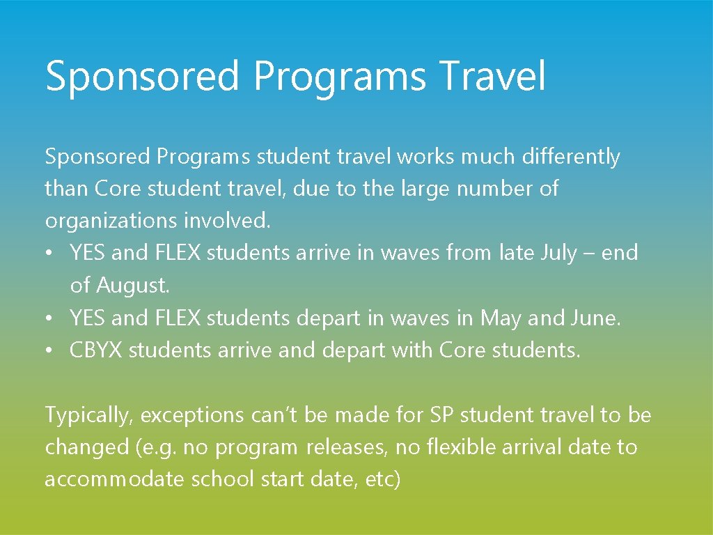 Sponsored Programs Travel Sponsored Programs student travel works much differently than Core student travel,