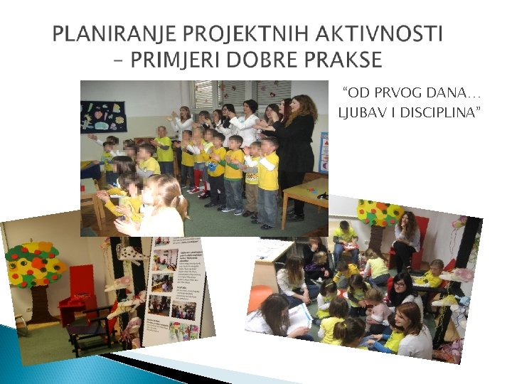 “OD PRVOG DANA… LJUBAV I DISCIPLINA” 