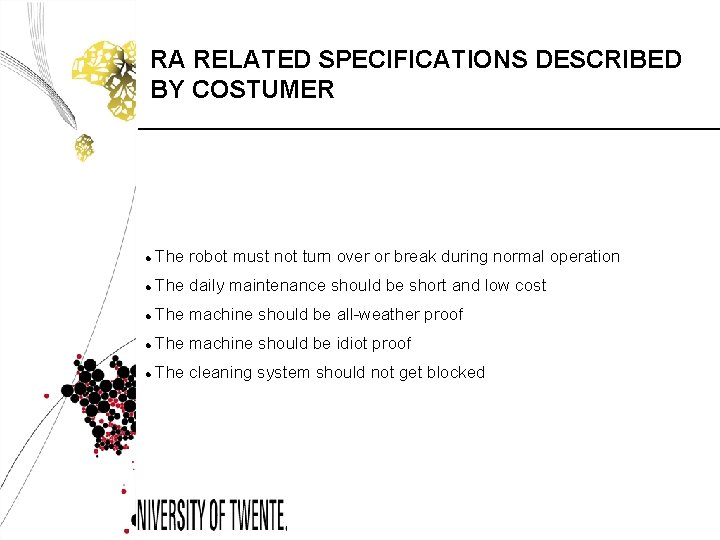 RA RELATED SPECIFICATIONS DESCRIBED BY COSTUMER The robot must not turn over or break