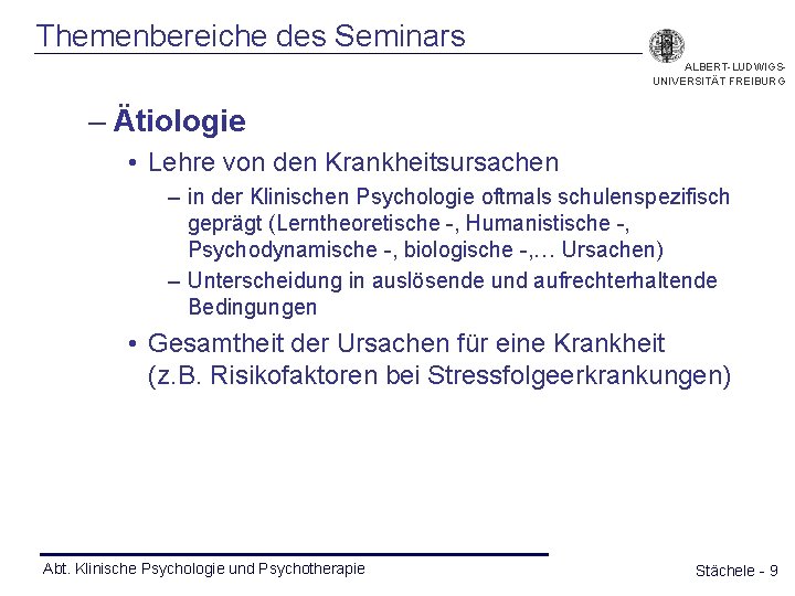 Themenbereiche des Seminars ALBERT-LUDWIGSUNIVERSITÄT FREIBURG – Ätiologie • Lehre von den Krankheitsursachen – in