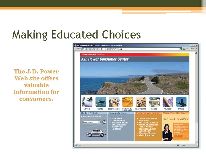 Making Educated Choices The J. D. Power Web site offers valuable information for consumers.