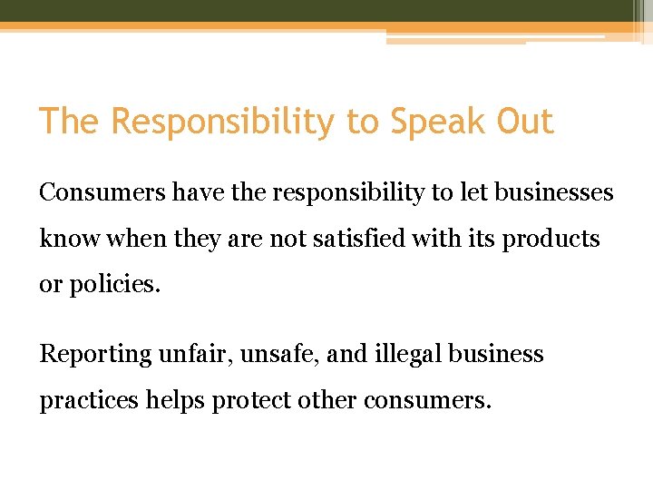 The Responsibility to Speak Out Consumers have the responsibility to let businesses know when