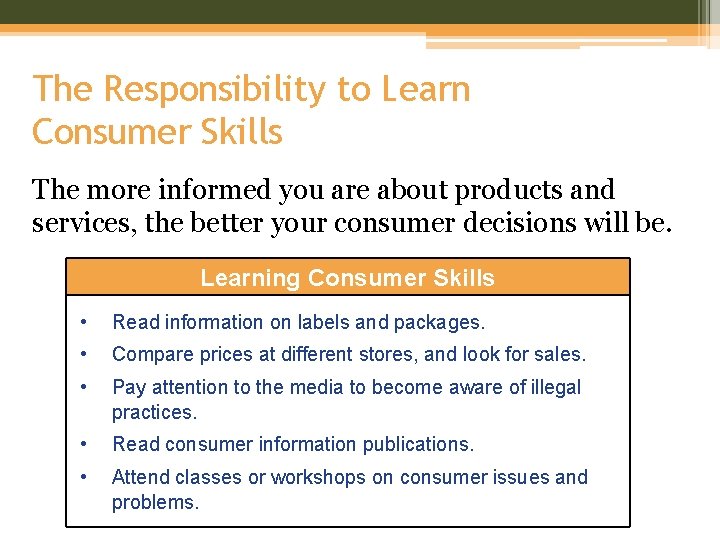 The Responsibility to Learn Consumer Skills The more informed you are about products and