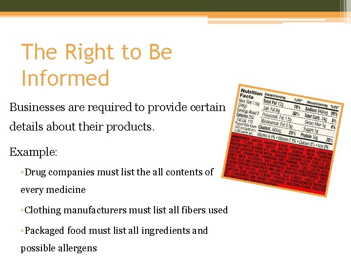 The Right to Be Informed Businesses are required to provide certain details about their