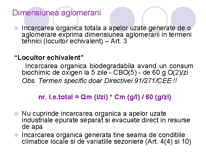 Dimensiunea aglomerarii l Incarcarea organica totala a apelor uzate generate de o aglomerare exprima